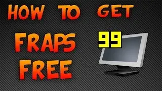 How to get Fraps Full Version for free (2017)