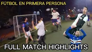 FÚTBOL EN PRIMERA PERSONA EN CHILE⚽| FOOTBALL MATCH HIGHLIGHTS IN FIRST PERSON