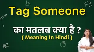 Tag someone meaning in hindi | tag someone ka matlab kya hota hai | word meaning in hindi