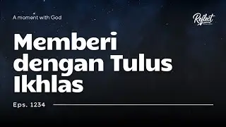 Eps 1234 - Memberi dengan Tulus Ikhlas - #Reflect #MHBT