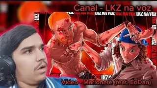 Soulzin reagindo a Marionete (Feat, &Eacute;oDan) LKZ na voz