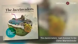 Circo Marimbondo - The Jazzinvaders ft. Alex Malheiros, Ivan Conti Mam&atilde;o (Azymuth) & Lilian Vieira
