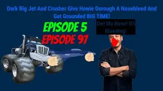 Dark Big Jet And Crusher Give Howie Dorough A Nosebleed And Get Grounded BIG TIME!