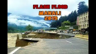 Manali Flash Flood | Heavy Rainfall | Landslide | Beas River | Delhi-Kullu-Manali-Leh Road | 2019