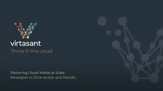 Virtasant x FinOps Foundation Webinar: Reducing Cloud Waste At Scale