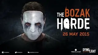 Dying Light Bozak Horde Trials DLC First Time