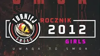 TURNIEJ SMOKA - rocznik 2012 - GIRLS