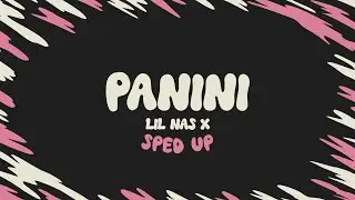 Lil Nas X - Panini (sped up + lyrics)