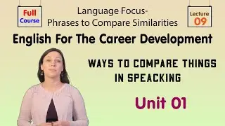 Language Focus- Phrases to Compare Similarities- Lecture 09- English For Career Development