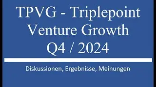 Aktie im Depot: TPVG - Triple Point Vent. Growth BDC Q4 2024 Zahlen