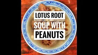 Lotus Root Soup with Peanuts
