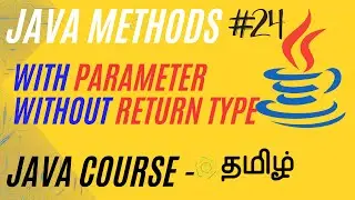 Method Calling  in Java | Methods with Parameter without return Value | Java Course in Tamil