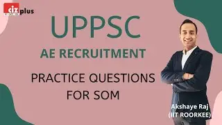 UPPSC AE 2019 SOM Practise Questions | UPPSC AE 712 Vacancies |