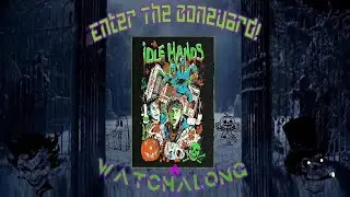 Enter-The[{B0NEYARD}] 118-Idle Hands 1999 Watchalong #Horror Movie Talk!// #Boglin Talk..
