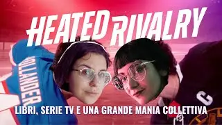 Heated Rivalry: libri, serie e una grande mania collettiva