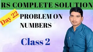 PROBLEM ON NUMBERS, Class 2, By Rampravesh Sir