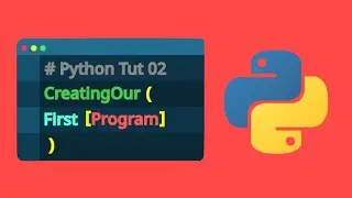 Python Tutorials #2 ~ Creating our first program