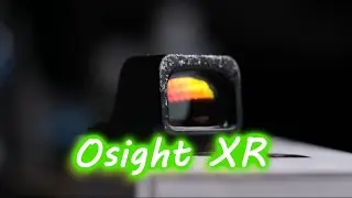 Прицел Osight в натуральную величину / Первые впечатления от Osight XR