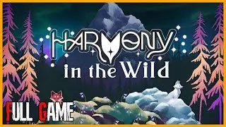 Harmony in the Wild &ndash; Full Game Walkthrough | No Commentary
