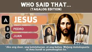 SUBUKAN MO ITO! WHO SAID THAT...(Tagalog Edition) TAGALOG BIBLE QUIZ MULA SA AKLAT NG BAGONG TIPAN