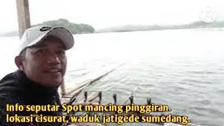 Info terkini.! Lapak pemancingan pinggiran. Rakit pak Apeh, ci surat wado.@aceng asgar fishing