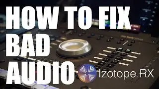 In-Depth Audio Repair with Izotope RX - Part 1 of 24