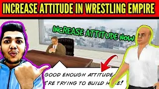 😍😘 HOW TO INCREASE ATTITUDE IN WRESTLING EMPIRE 🔥🔥