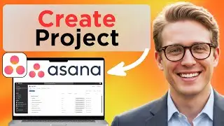 Как создать проект в Asana (полное руководство 2026 г.)