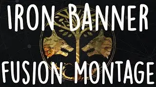 Destiny - Iron Banner Fusion Montage