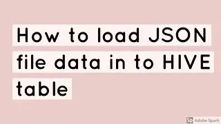 How to load json file format data into hive table - for beginners
