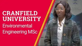 Environmental Engineering MSc at Cranfield — Theresa Boateng on research, fieldwork, and campus life