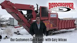 Rotochopper Inc. | Our Customers Say It Best: with Gary Wilcox