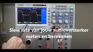 Slew Rate van audioversterker meten en berekenen! Audio amplifier Slew Rate - calculate and measure