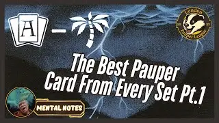 The Best Pauper Card From Every Set Ep1 - Mental Notes