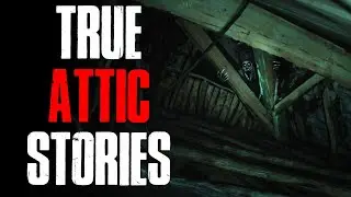 4 True Scary Attic Horror Stories