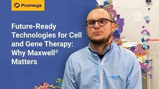 Future-Ready Technologies for Cell and Gene Therapy: Why Maxwell&reg; Matters