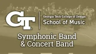 Georgia Tech Concert Band and Symphonic Band (Fall Concert II 2025)
