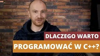 Dlaczego warto programować w C++? Fakty i mity