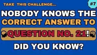 NOBODY KNOWS THE CORRECT ANSWER TO QUESTION 21! DID YOU KNOW?  ||GENERAL KNOWLEDGE QUIZ ||EDUCATION