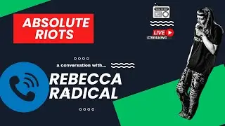 Absolute Riots, Punk, Art & Fife w/ Rebecca Radical
