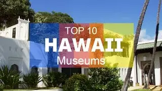 Top 10. Best Museums in Hawaii - United States