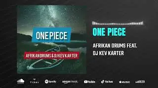 Afrikan Drums feat. DJ Kev Karter - One Piece (Audio)