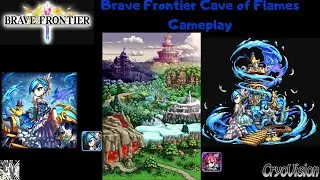 Brave Frontier Cave of Flames Gameplay