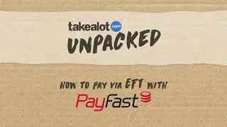 Takealot Unpacked | Pay via Instant EFT with Payfast on the Takealot App.