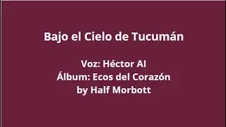 Bajo el Cielo de Tucumán – Héctor AI (Lyrics)