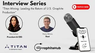 Titan Mining: Leading the Return of U.S. Graphite Production