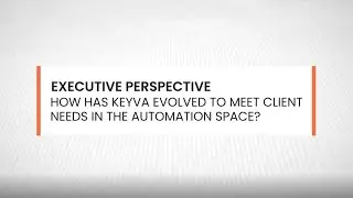 Executive Perspective: How has Keyva Evolved to Meet Client Needs?