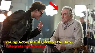 Young Actor Insults Robert De Niro on Set, Regrets It When He Sees What Happens Next
