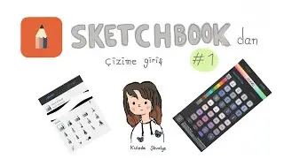 &Ccedil;İZİM VİDEOLARI #1 | SketchBook Nasıl Kullanılır?