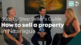 How to Sell a Property in Nicaragua - Episode 1 | Step by Step Seller&rsquo;s Guide